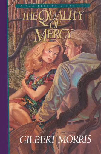 Portada del libro «The Quality of Mercy (Danielle Ross Mystery Book #5)», de Gilbert Morris