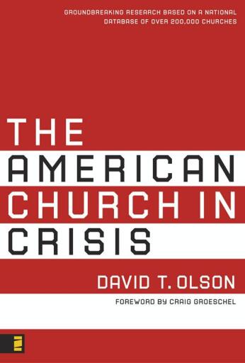 The American Church in Crisis: Groundbreaking Research Based on a National Database of over 200,000 Churches