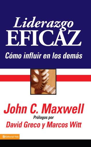 Liderazgo eficaz: Un libro para lideres, escrito por un lider sobre el Lider supremo de todos los tiempos / Digital original