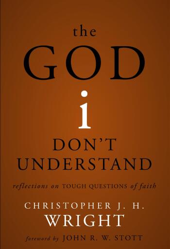 The God I Don't Understand: Reflections on Tough Questions of Faith