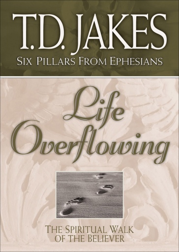 Life Overflowing (Six Pillars From Ephesians Book #4)