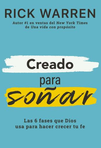 Creado para sonar: Las 6 fases que Dios usa para hacer crecer tu fe