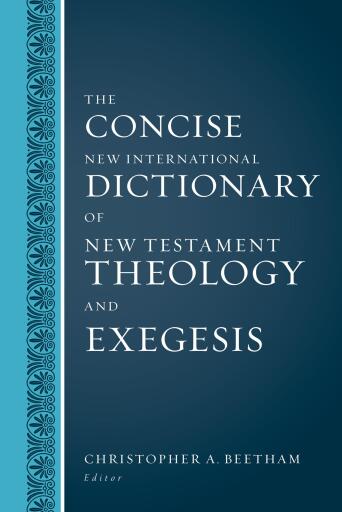 The Concise New International Dictionary of New Testament Theology and Exegesis / Abridged