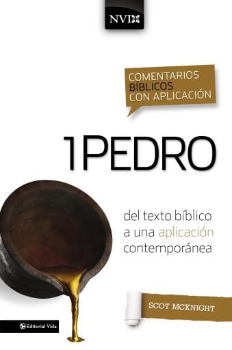 Comentario biblico con aplicacion NVI 1 Pedro: Del texto biblico a una aplicacion contemporanea