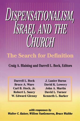 Dispensationalism, Israel and the Church: The Search for Definition