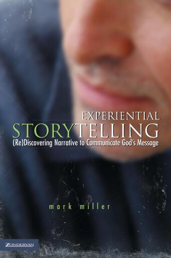 Experiential Storytelling: (Re) Discovering Narrative to Communicate God's Message / Digital original