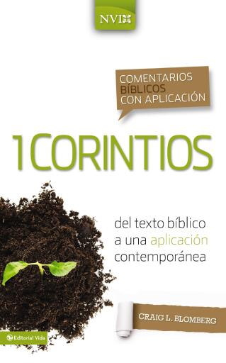 Comentario biblico con aplicacion NVI 1 Corintios: Del texto biblico a una aplicacion contemporanea