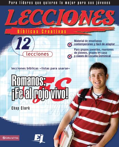Lecciones biblicas creativas: Romanos: !Fe al rojo vivo!