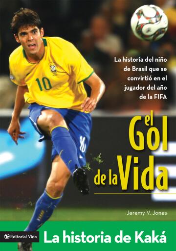 El gol de la vida-La historia de Kaka: La historia del nino de Brasil que se convirtio en el jugador del ano de la FIFA / Digital original