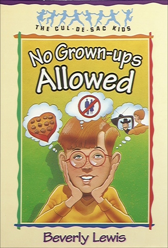 No Grown-ups Allowed (Cul-de-Sac Kids Book #4)
