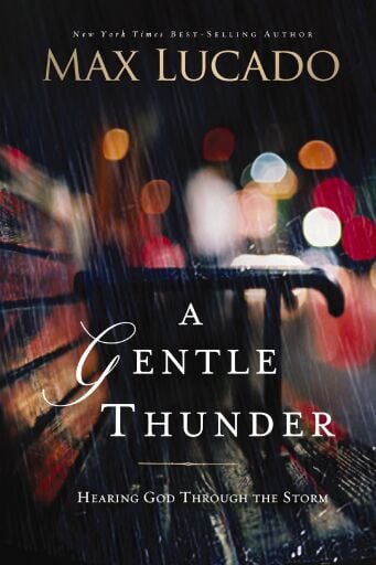 A Gentle Thunder: Hearing God Through the Storm