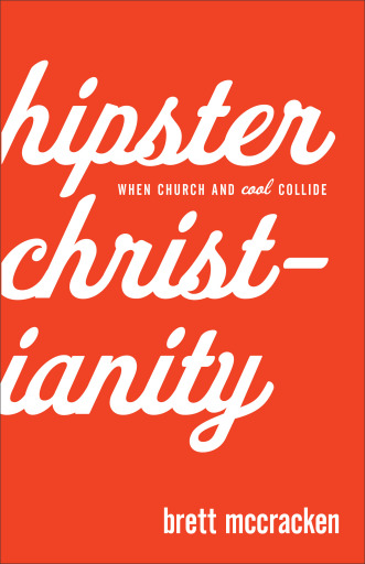 Portada del libro «Hipster Christianity», de Brett McCracken