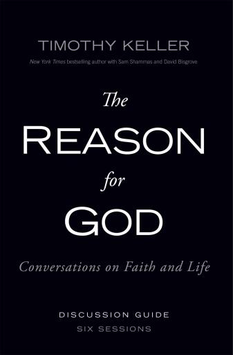 The Reason for God Discussion Guide: Conversations on Faith and Life