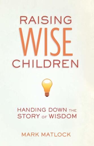Raising Wise Children: Handing Down the Story of Wisdom