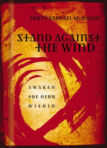Stand Against the Wind: Fuel for the Revolution of Your Soul