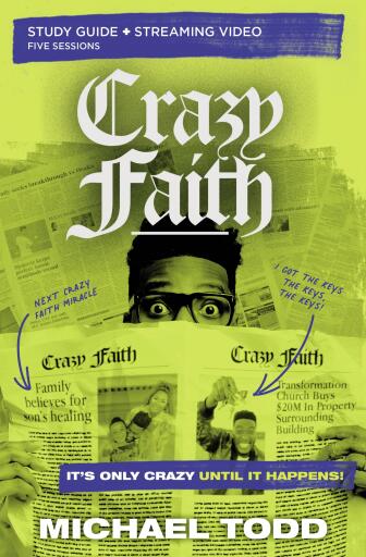Portada del libro «Crazy Faith Bible Study Guide plus Streaming Video: It's Only Crazy Until It Happens», de Michael Todd