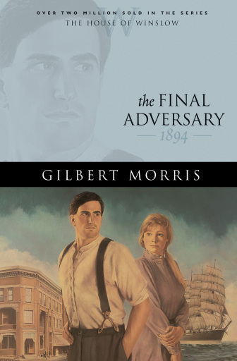 Portada del libro «The Final Adversary (House of Winslow Book #12)», de Gilbert Morris