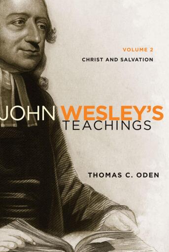 John Wesley's Teachings, Volume 2: Christ and Salvation / Revised