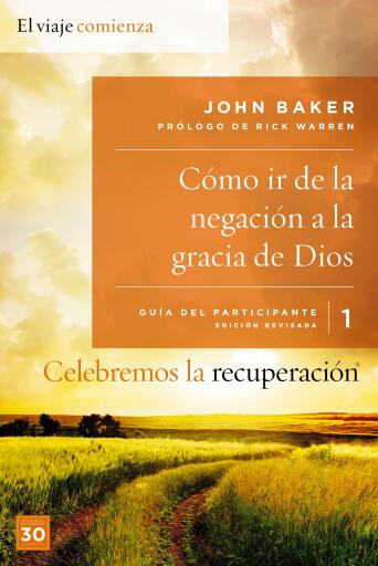 Celebremos la recuperacion Guia 1: Como ir de la negacion a la gracia de Dios: Un programa de recuperacion basado en ocho principios de las bienaventuranzas