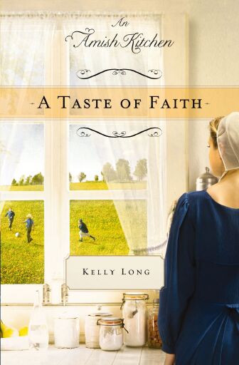 A Taste of Faith: An Amish Kitchen Novella / Digital original