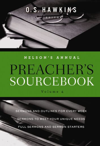 Nelson's Annual Preacher's Sourcebook, Volume 4