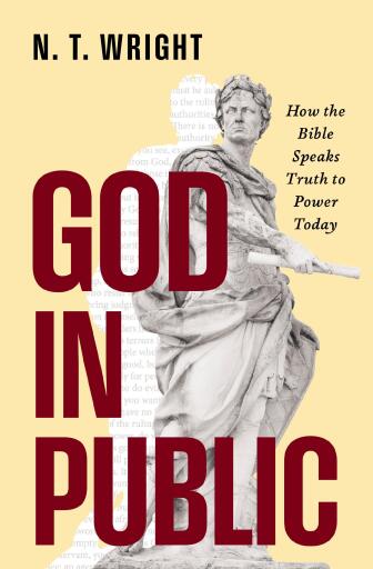 God in Public: How the Bible Speaks Truth to Power Today