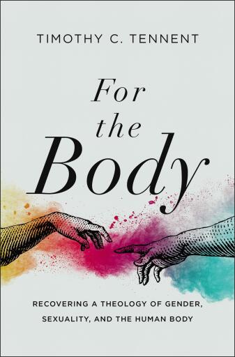 For the Body: Recovering a Theology of Gender, Sexuality, and the Human Body