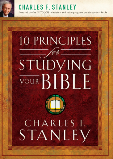 10 Principles for Studying Your Bible: Practical Insights into God's Word