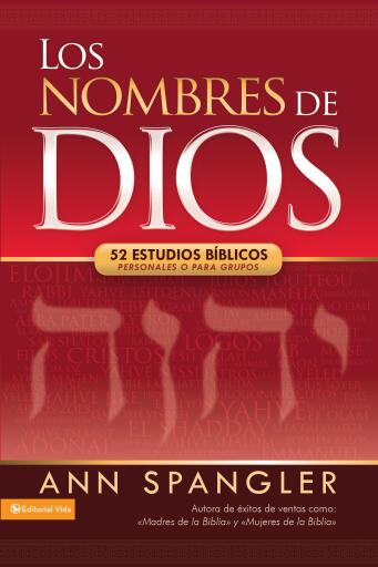 Los nombres de Dios: 52 estudios biblicos personales o para grupos
