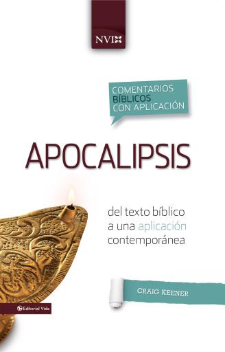 Comentario biblico con aplicacion NVI Apocalipsis: Del texto biblico a una aplicacion contemporanea