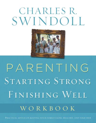 Parenting: From Surviving to Thriving Workbook: Building Healthy Families in a Changing World