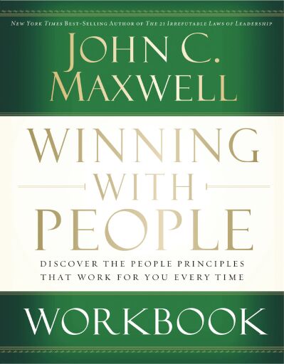 Winning with People Workbook: Discover the People Principles that Work for You Every Time
