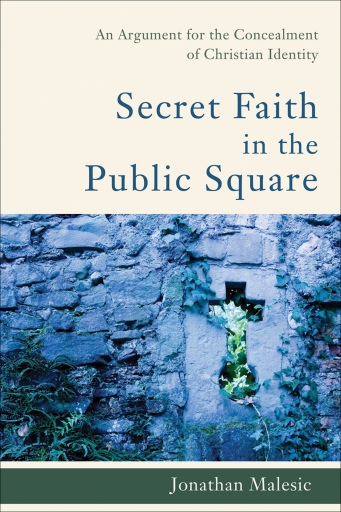 Portada del libro «Secret Faith in the Public Square», de Jonathan Malesic