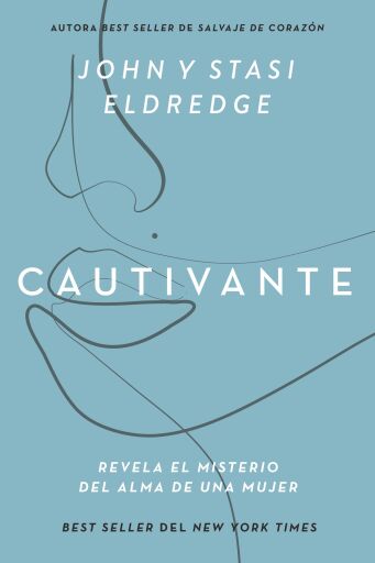 Cautivante, Edicion ampliada: Revela el misterio del alma de una mujer / Digital original