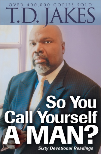 So You Call Yourself a Man?