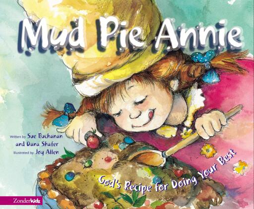 Mud Pie Annie: God's Recipe for Doing Your Best, Level 1