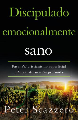 Discipulado emocionalmente sano: Pasar del cristianismo superficial a la transformacion profunda