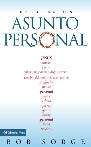 Portada del libro «Esto es un asunto personal: Jesus murio por su esposa, no por una empresa. / Digital original», de Bob Sorge