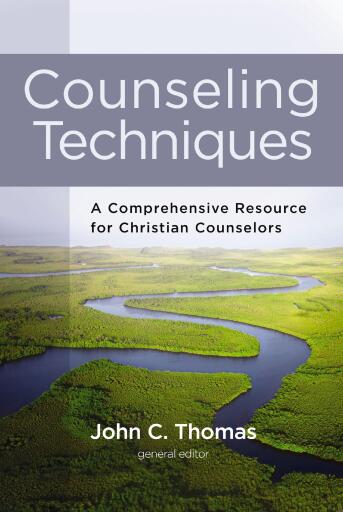 Counseling Techniques: A Comprehensive Resource for Christian Counselors