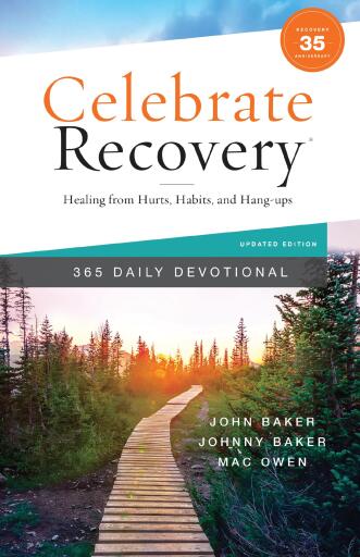 Celebrate Recovery 365 Daily Devotional, 35th Anniversary Edition: Healing from Hurts, Habits, and Hang-Ups (365 Devotions for Strength and Encouragement on the Road to Addiction Recovery) / Digital original