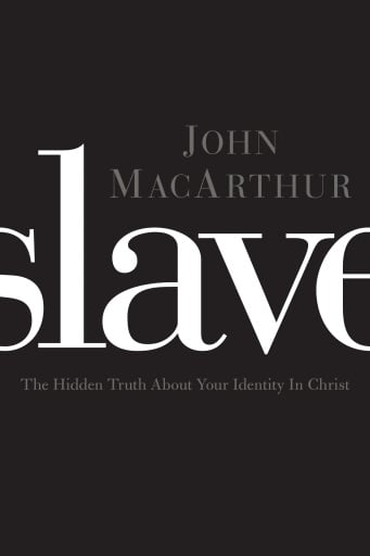 Portada del libro «Slave: The Hidden Truth About Your Identity in Christ», de John F. MacArthur