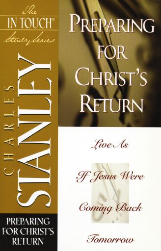Preparing for Christ's Return: Preparing for Christ's Return