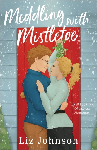 Portada del libro «Meddling with Mistletoe», de Liz Johnson