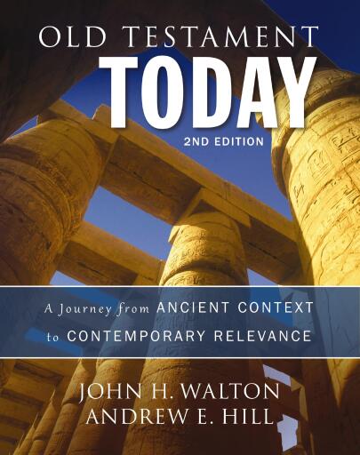 Old Testament Today, 2nd Edition: A Journey from Ancient Context to Contemporary Relevance