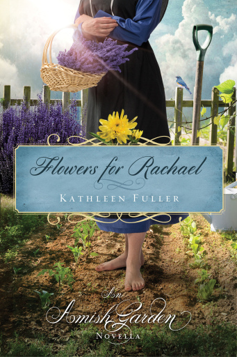 Flowers for Rachael: An Amish Garden Novella / Digital original