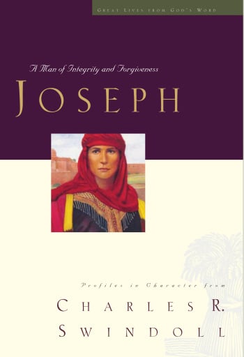 Great Lives: Joseph: A Man of Integrity and Forgiveness
