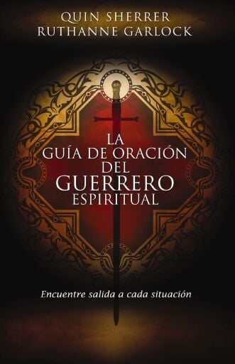 La guia de oracion del guerrero espiritual: Encuentre salida a cada situacion