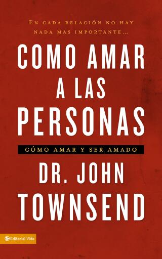 Como amar a las personas: Como amar y ser amado