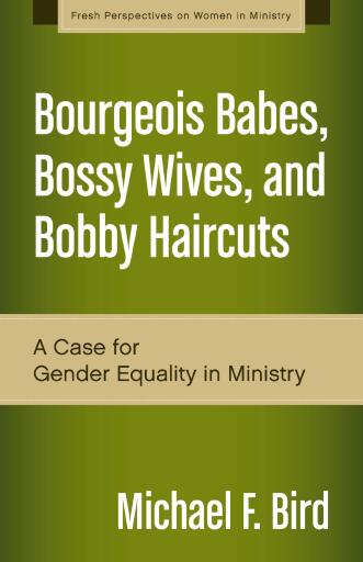 Bourgeois Babes, Bossy Wives, and Bobby Haircuts: A Case for Gender Equality in Ministry / Digital original