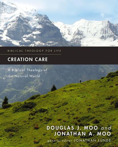 Creation Care: A Biblical Theology of the Natural World